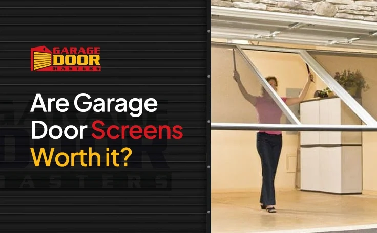 Are Garage Door Screens Worth It