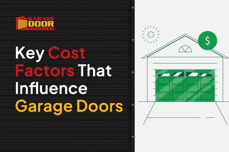 Key Cost Factors That Influence Garage Doors